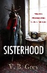 V B Grey, V. B. Grey - Sisterhood