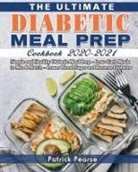 Patrick Pearse - The Ultimate Diabetic Meal Prep Cookbook 2020-2021
