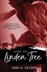 Kari H. Sayers - Under the Linden Tree