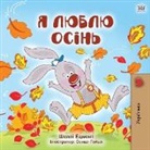 Shelley Admont, Kidkiddos Books - I Love Autumn (Ukrainian Children's Book)