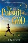 A W Tozer, A. W. Tozer - The Pursuit of God