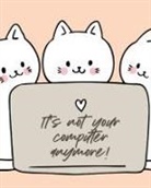 Alice Devon - It's Not Your Computer Anymore
