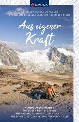 Lisa Aigner, Stephan Bernau, Wolfgan Heitzmann, Wolfgang Heitzmann, Thoma Kargl, … - KOMPASS Aus eigener Kraft 7 Outdoor Geschichten