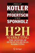 Phili Kotler, Philip Kotler, Waldema Pfoertsch, Waldemar Pfoertsch, Uwe Sponholz - H2H Marketing
