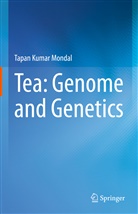 Tapan Kumar Mondal - Tea: Genome and Genetics