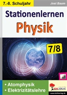 Autorenteam Kohl-Verlag, Jost Baum, Autorenteam Kohl-Verlag - Stationenlernen Physik / Atomphysik und Elektrizitätslehre