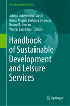 Bojan M. ¿Er¿An, Bruno M. Barbosa de Sousa, Bruno Miguel Barbosa de Sousa, Bojan. M Đercan, Bojan M. Ðercan, Bojan. M Ðercan... - Handbook of Sustainable Development and Leisure Services