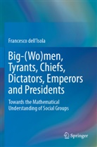 Francesco dell'Isola - Big-(Wo)men, Tyrants, Chiefs, Dictators, Emperors and Presidents