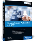 Olive Koch, Oliver Koch, Guido W Stass, Guido W. Stass - Robotic Process Automation mit SAP