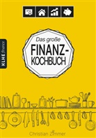 Christian Zimmer, Helbig, Helbig, Jens Helbig, Christophe Klein, Christopher Klein - Das große Finanz-Kochbuch
