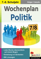 Autorenteam Kohl-Verlag, Holger Cebulla, Autorenteam Kohl-Verlag - Wochenplan Politik / Klasse 7-8