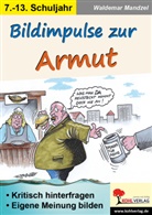 Autorenteam Kohl-Verlag, Autorenteam Kohl-Verlag, Waldema Mandzel, Waldemar Mandzel - Bildimpulse zur Armut