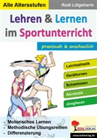 Rudi Lütgeharm - Lehren und Lernen im Sportunterricht