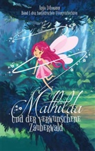 Anja Lehmann, Anja Lehmann, Anj Lehmann, Anja Lehmann - Mathilda und der verwunschene Zauberwald