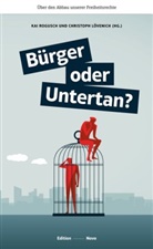 Ir Glasser, Ira Glasser, Norber Häring, Norbert Häring, René u a Schlott, Lövenich... - Bürger oder Untertan?