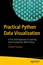 Ashwin Pajankar - Practical Python Data Visualization