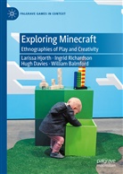 William Balmford, Hugh Davies, Hugh et Davies, Lariss Hjorth, Larissa Hjorth, Ingri Richardson... - Exploring Minecraft