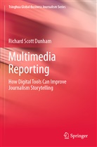 Richard Scott Dunham - Multimedia Reporting