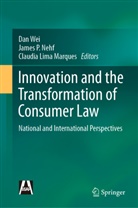 Claudia Lima Marques, Claudia Lima Marques, James P. Nehf, Jame P Nehf, James P Nehf, Dan Wei - Innovation and the Transformation of Consumer Law