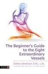 Dolma Johanison - The Beginner's Guide to the Eight Extraordinary Vessels