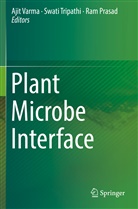 Ram Prasad, Swat Tripathi, Swati Tripathi, Ajit Varma - Plant Microbe Interface