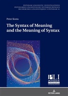 Peter Kosta, Peter Kosta - The Syntax of Meaning and the Meaning of Syntax
