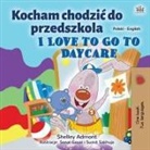 Shelley Admont, Kidkiddos Books - I Love to Go to Daycare (Polish English Bilingual Children's Book)