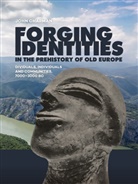 John Chapman - Forging Identities in the prehistory of Old Europe