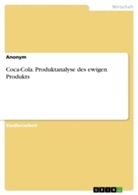 Anonym, Anonymous - Coca-Cola. Produktanalyse des ewigen Produkts