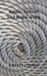 A. Hyatt Verrill - Knots, Splices and Rope-Work (Fully Illustrated)