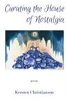 Kersten Christianson, Hayley Haugen - Curating the House of Nostalgia