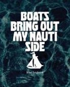Holly Placate - Boats Bring Out My Nauti Side