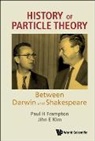 Paul H Frampton, Paul H. Frampton, Jihn E Kim, Jihn E Kim, Jihn E. Kim, Paul H Frampton... - History Of Particle Theory: Between Darwin And Shakespeare