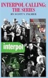 Scott V. Palmer - Interpol Calling-The Series