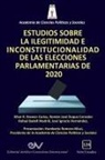 Rafael Badell Madrid, Allan R Brewer-Carias, José Ignacio Hernández - ESTUDIOS SOBRE LA ILEGITIMIDAD E INCONSTITUCIONALIDAD DE LAS ELECCIONES PARLAMENTARIAS DE 2020