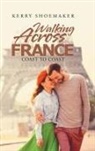 Kerry Shoemaker - Walking Across France