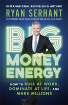 Ryan Serhant - Big Money Energy