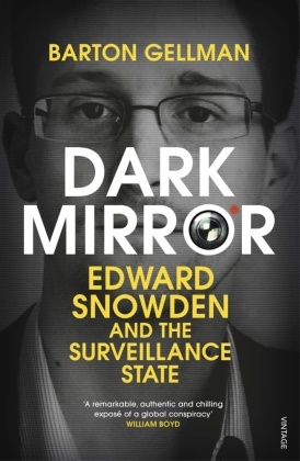 Barton Gellman - Dark Mirror Edward Snowden and the Surveillance State