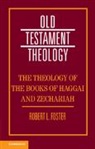 Robert Foster, Robert (University of Georgia) Foster, Robert L Foster, Robert L. Foster, Robert L. (University of Georgia) Foster, Foster Robert L.... - Theology of the Books of Haggai and Zechariah