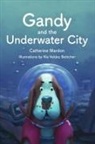 Austin Mardon, Catherine Mardon - Gandy and the Underwater City