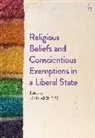 John Adenitire, John Olusegun Adenitire, John Adenitire, John Olusegun Adenitire - Religious Beliefs and Conscientious Exemptions in a Liberal State
