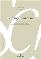 Marie-José Béguelin, Alain Berrendonner, Louis De Saussure, Federic Diémoz, Federica Diémoz, Federica Diémoz u a... - Le français innovant