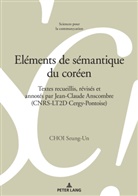 Seung-Un Choi, Alain Berrendonner, Louis De Saussure, Didier Maillat, Marie-José Reichler-Béguelin - Eléments de sémantique du coréen