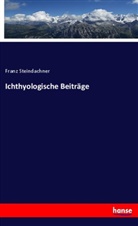 Franz Steindachner - Ichthyologische Beiträge