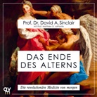 Matthew D LaPlante, Matthew D. LaPlante, David A (Prof. Dr. Sinclair, David A. Sinclair - Das Ende des Alterns, Audio-CD (Hörbuch)