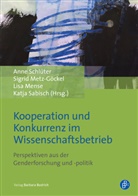 Ulla Hendrix, Jeannette Windheuser, Lisa Mense, Sig Metz-Göckel, Sigrid Metz-Göckel, Sigrid Metz-Göckel u a... - Kooperation und Konkurrenz im Wissenschaftsbetrieb