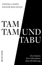 Daniel Dahn, Daniela Dahn, Rainer Mausfeld - Tamtam und Tabu