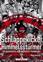 Ulrich Matheja, Ulrich Matheja - Schlappekicker & Himmelsstürmer