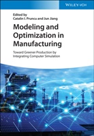 Jun Jiang, Jianguo Lin, Catalin I. Pruncu, I Pruncu, Catali I Pruncu, Catalin I Pruncu... - Modeling and Optimization in Manufacturing