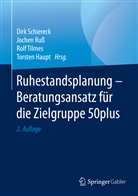 Torsten Haupt, Joche Russ, Jochen Russ, Dirk Schiereck, Rolf Tilmes, Rolf Tilmes u a - Ruhestandsplanung - Beratungsansatz für die Zielgruppe 50plus